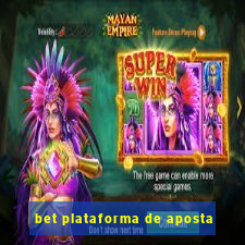 bet plataforma de aposta